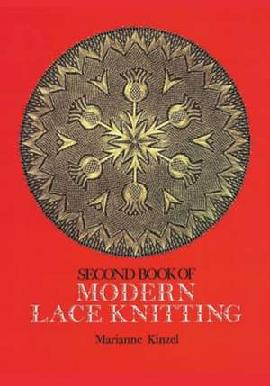 Second Book of Modern Lace Knitting de Marianne Kinzel