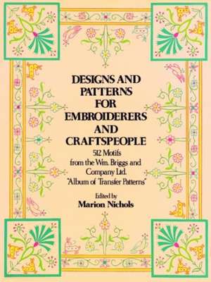 Designs and Patterns for Embroiderers and Craftspeople: How to Make and Throw Them de Briggs William & Co. Ltd.