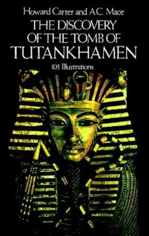 The Discovery of the Tomb of Tutankhamen de Howard Carter