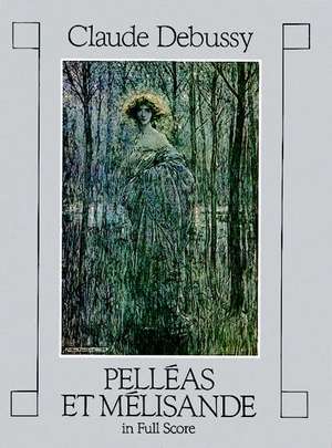 Pelleas Et Melisande in Full Score de Claude Debussy