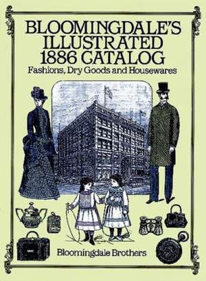 Bloomingdale's Illustrated 1886 Catalog de Bloomingdale Brothers