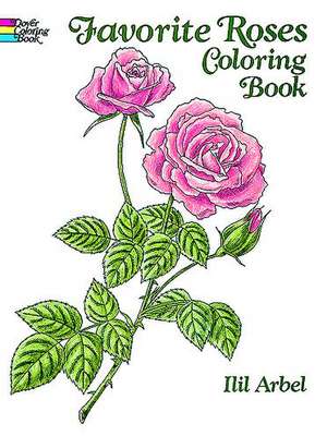 Favorite Roses Coloring Book de Irbil Arbel