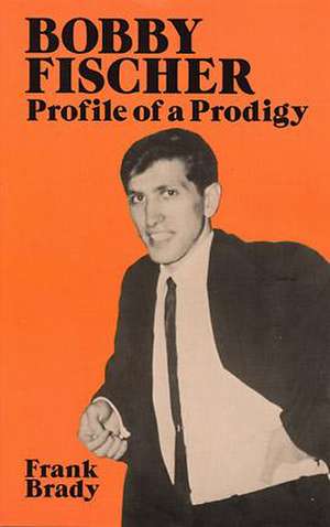 Bobby Fischer de Frank Brady