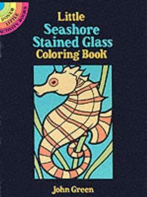 Little Seashore Stained Glass Coloring Book de John Green