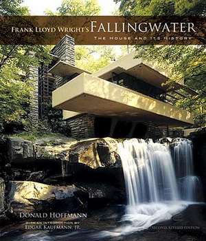 Frank Lloyd Wright's Fallingwater: The House and Its History, Second, Revised Edition de Donald Hoffmann