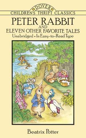 Peter Rabbit and Eleven Other Favorite Tales de Beatrix Potter