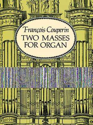 Two Masses for Organ: The Classic Contemporary Account of Tudor Social Life de Francois Couperin