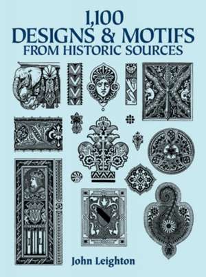 1,100 Designs and Motifs from Historic Sources de John Leighton