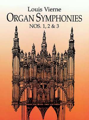 Organ Symphonies Nos. 1, 2 & 3 de Louis Vierne