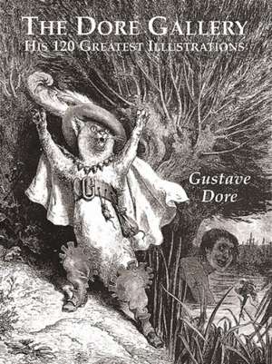 Dore Gallery: His 120 Greatest Illustrations de Gustave Dore