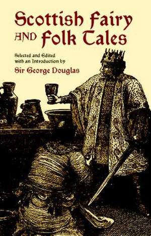 Scottish Fairy and Folk Tales de George Douglas