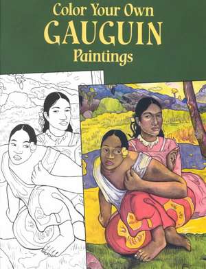 Color Your Own Gauguin Paintings de Paul Gauguin