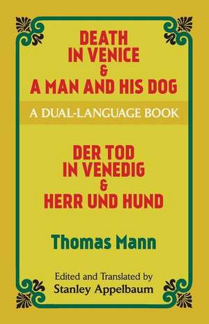 Death in Venice & a Man and His Dog: A Dual-Language Book de Thomas Mann