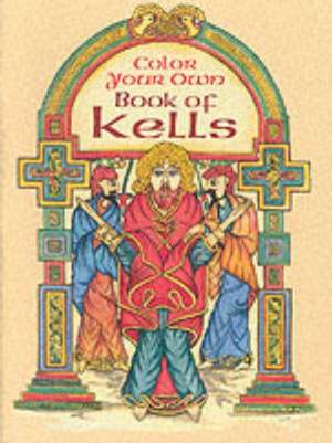 Color Your Own Book of Kells de Joshua Noble