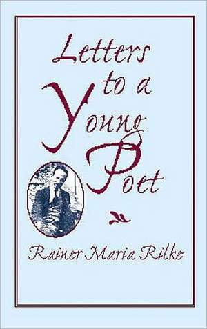 Letters to a Young Poet de Rainer Maria Rilke