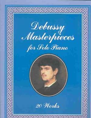 Debussy Masterpieces for Solo Piano: 20 Works de Claude Debussy