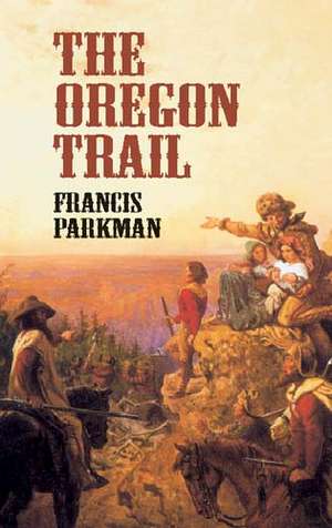 The Oregon Trail de Jr. Parkman, Francis