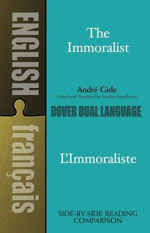 The Immoralist/L'Immoraliste: A Dual-Language Book de Andre Gide