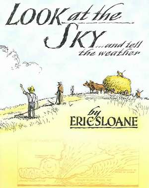 Look at the Sky and Tell the Weather: The Classic Beekeeper's Manual de Eric Sloane