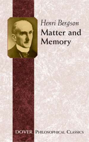 Matter and Memory de Henri Louis Bergson