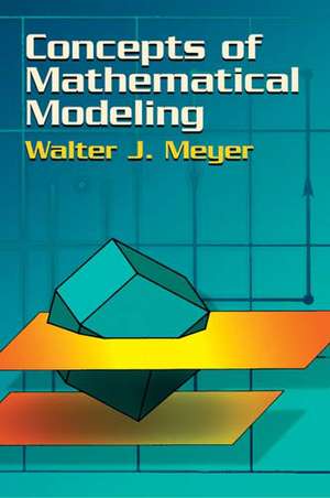 Concepts of Mathematical Modeling de Walter J. Meyer