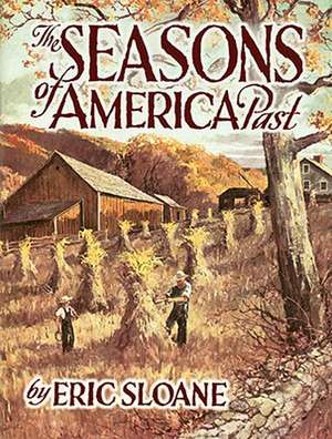 The Seasons of America Past de Eric Sloane