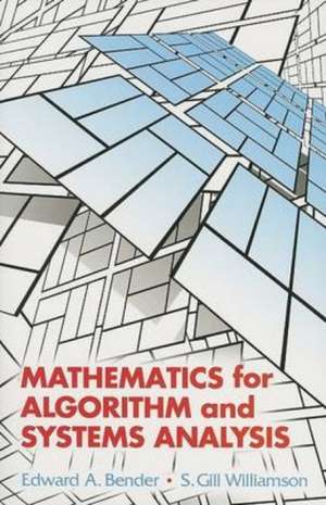 Mathematics for Algorithm and Systems Analysis de Edward A. Bender