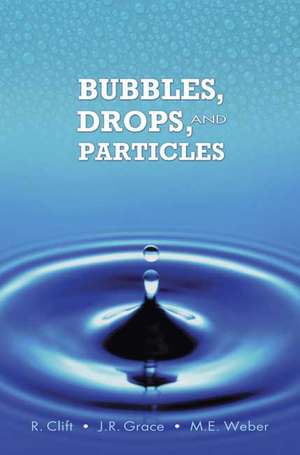 Bubbles, Drops, and Particles de Roland Clift