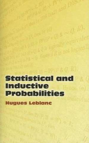 Statistical and Inductive Probabilities de Hugues LeBlanc