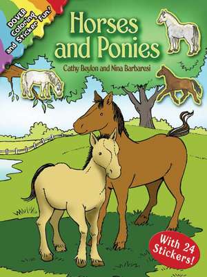 Horses and Ponies [With 24 Stickers] de Cathy Beylon