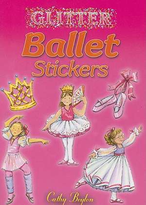 Glitter Ballet Stickers de Cathy Beylon