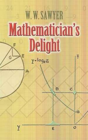 Mathematician's Delight de W. W. Sawyer