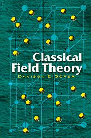 Classical Field Theory de Davison E. Soper