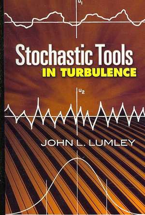 Stochastic Tools in Turbulence de John L. Lumley