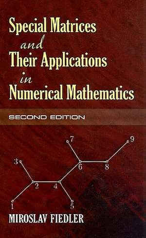 Special Matrices and Their Applications in Numerical Mathematics de Miroslav Fiedler