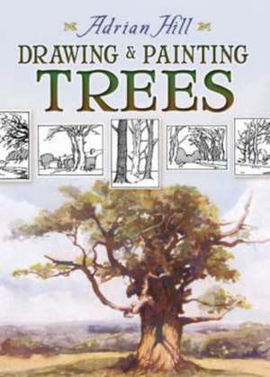 Drawing & Painting Trees de Adrian Hill