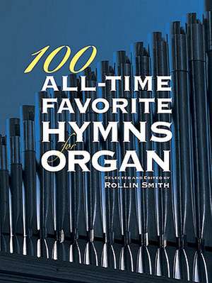 100 All-Time Favorite Hymns de Rollin Smith