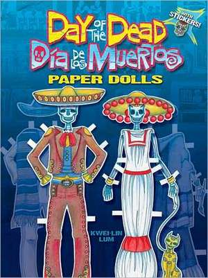 Day of the Dead/Dia de Los Muertos Paper Dolls de Kwei-Lin Lum