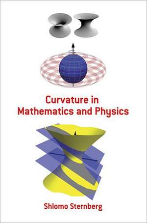 Curvature in Mathematics and Physics de Shlomo Sternberg