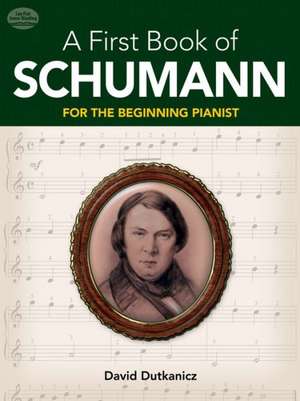 A First Book of Schumann de David Dutkanicz