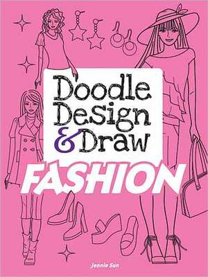 Doodle Design & Draw Fashion de Jennie Sun