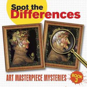 Spot the Differences Book 3: Art Masterpiece Mysteries de Dover