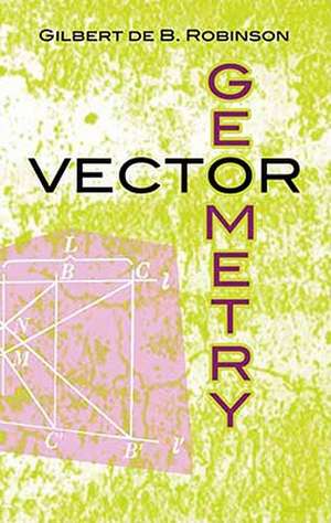 Vector Geometry de Gilbert De B. Robinson