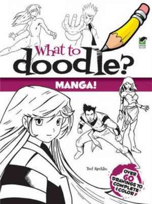 What to Doodle? Manga!: And Other Science-Fiction Stories de Ted Rechlin