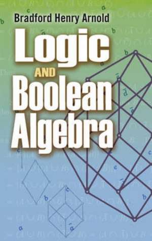 Logic and Boolean Algebra de B. H. Arnold