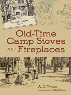 Old-Time Camp Stoves and Fireplaces de Paul Dickson