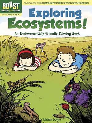 Exploring Ecosystems!: An Environmentally Friendly Coloring Book de Michael Dutton