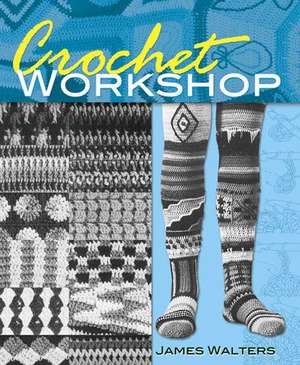 Crochet Workshop de James Walters