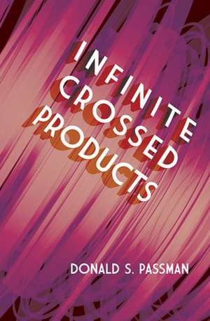 Infinite Crossed Products de Donald S. Passman