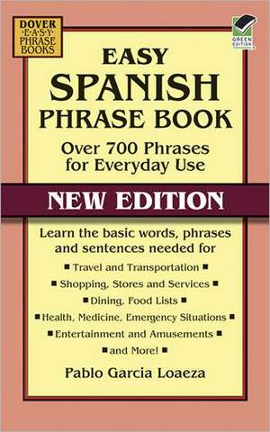 Easy Spanish Phrase Book New Edition: Over 700 Phrases for Everyday Use de Pablo Garcia Loaeza